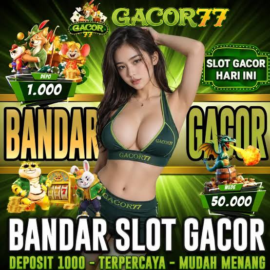 GACOR77 - gacor77 Platform Slot Online dengan Pengalaman Bermain Terbaik